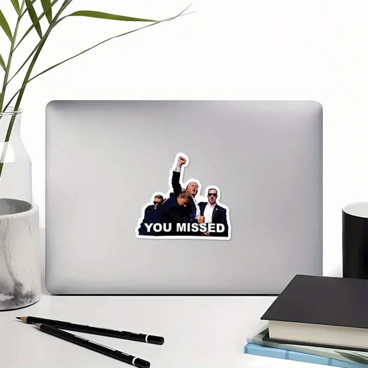 Trump You Missed Sticker for Car, Helmets, Laptop, Window, Cup 4x3 inch